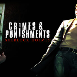 Sherlock Holmes Crimes & Punishments